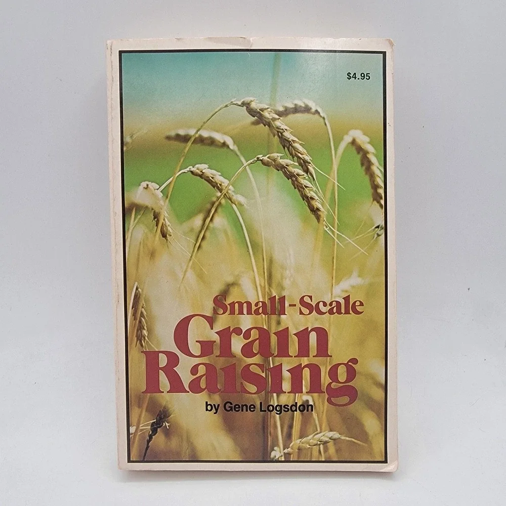 Gene‎ Logsdon Small-Scale Grain Raising Paperback 1977 Rodale Press Good